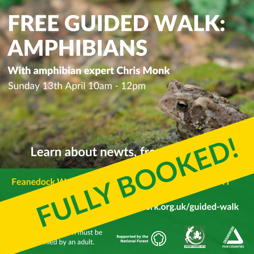 Square graphic with photo of toad and white text "free guided walk amphibians, with amphibian expert Chris Monk" Sunday 13th April 10am - 12pm. Green block with yellow and white text and logos. Yellow ribbon with green text overlaid 'fully booked'